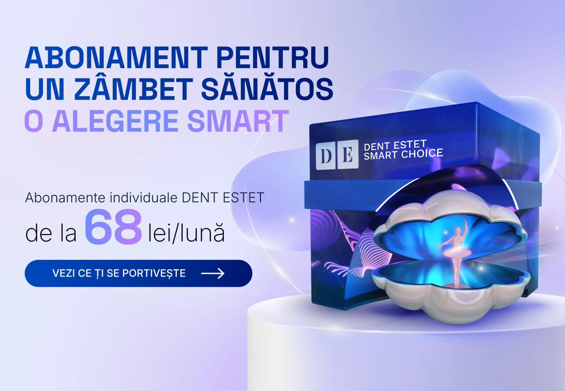 Campanie abonemente individuale SMART CHOICE | DENT ESTET